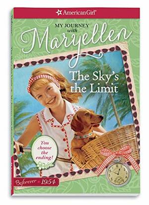 The Sky's the Limit: My Journey with Maryellen by Valerie Tripp