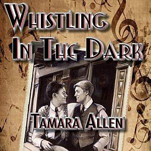 Whistling in the Dark by Tamara Allen