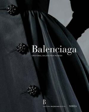 Balenciaga by Pierre Arizzoli-Clémentel, Amalia Descalzo, Miren Arzalluz