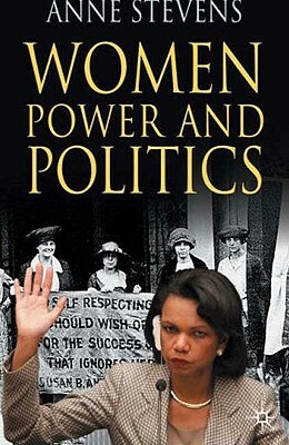 Women, Power and Politics by Anne Stevens