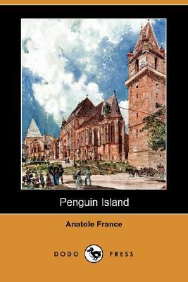 Penguin Island (Dodo Press) by Anatole France