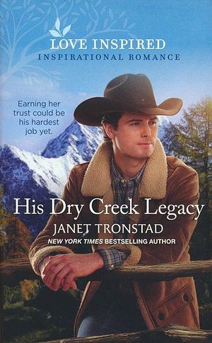 His Dry Creek Legacy by Janet Tronstad