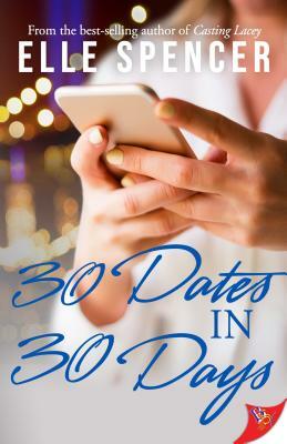 30 Dates in 30 Days by Elle Spencer