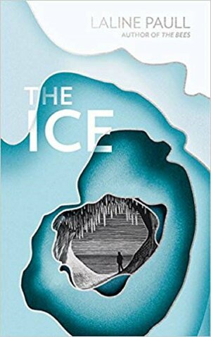The Ice by Laline Paull
