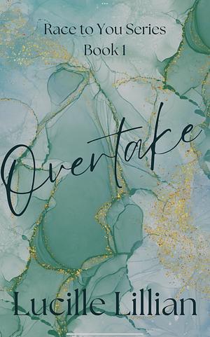 Overtake by Lucille Lillian