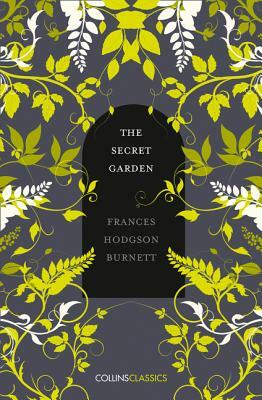 The Secret Garden (Collins Classics) by Frances Hodgson Burnett