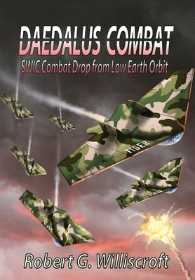 Daedalus Combat: SWIC Combat Drop from Low Earth Orbit by Robert G. Williscroft