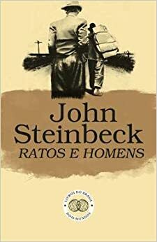 Ratos e Homens by John Steinbeck