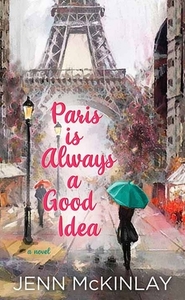 Paris Is Always a Good Idea by Jenn McKinlay