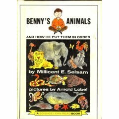 Benny's Animals and How He Put Them In Order by Millicent E. Selsam, Arnold Lobel