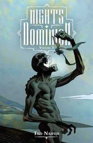 Night's Dominion Vol. 3 by Ted Naifeh