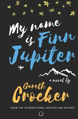 My Name is Finn Jupiter by Gareth Crocker