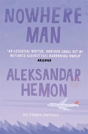 Nowhere Man by Aleksandar Hemon