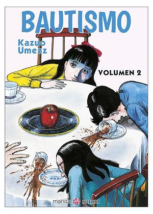 Bautismo, Vol. 2 by Kazuo Umezu (Umezz)