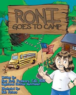 Roni Goes To Camp: The first camp experience for a girl who is overweight by Roni Roth Beshears