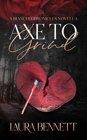 Axe To Grind by Laura Bennett