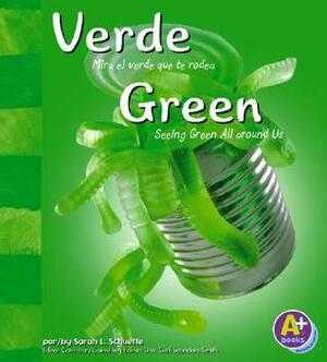 Verde: Mira el Verde Que Te Rodea / Green: Seeing Green All Around Us by Sarah L. Schuette, Elena Bodrova