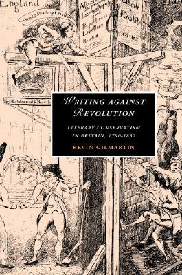 Writing Against Revolution by Kevin Gilmartin