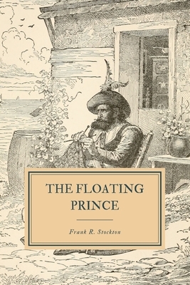 The Floating Prince: and Other Fairy Tales by Frank R. Stockton