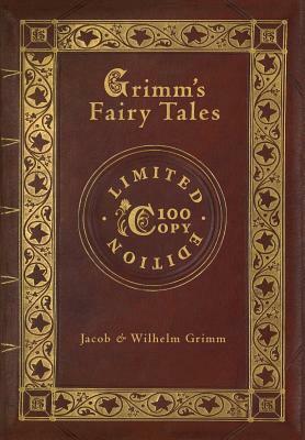 Grimm's Fairy Tales (100 Copy Limited Edition) by Jacob Grimm