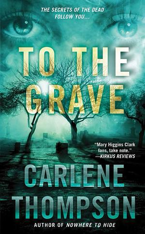 To the Grave by Carlene Thompson