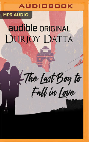 The Last Boy To Fall in Love by Durjoy Datta, Rasika Duggal, Sikandar Kher