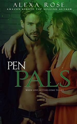 Pen Pals: Erotic Romance by Alexa Rose
