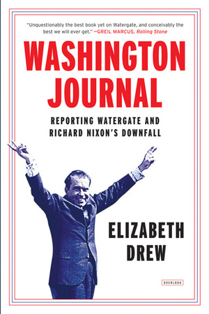 Washington Journal: The Events of 1973-1974 by Elizabeth Drew