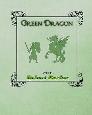 The Green Dragon by Robert Barker