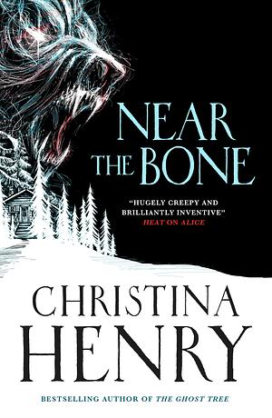 Near the Bone by Christina Henry