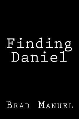 Finding Daniel by Brad Manuel