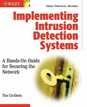 Implementing Intrusion Detection Systems by Tim Crothers