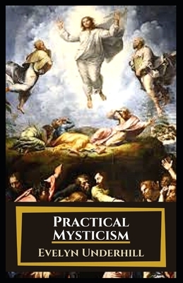 Practical Mysticism: Illustrated by Evelyn Underhill