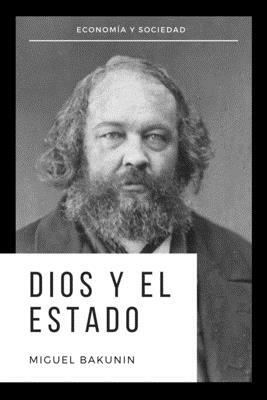 Dios y el Estado by Miguel Bakunin