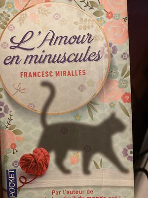 L'amour en minuscules by Francesc Miralles