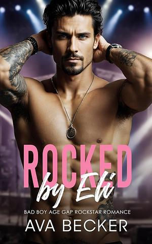 Rocked by Eli by Ava Becker