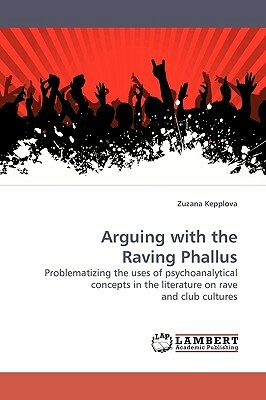 Arguing with the Raving Phallus by Zuzana Kepplova