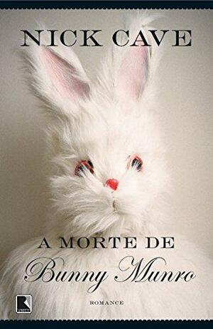 A Morte De Bunny Munro by Nick Cave