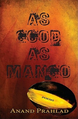 As Good as Mango by Anand Prahlad