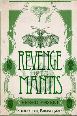 Revenge of the Mantis by Vered Ehsani