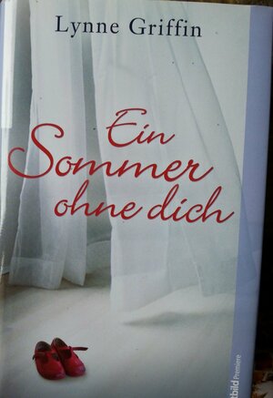 Ein Sommer ohne dich by Lynne Griffin