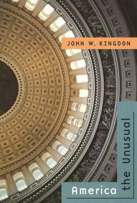 America the Unusual by John W. Kingdon