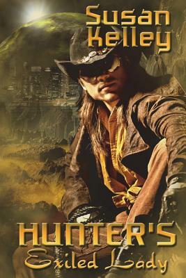 Survivors of the Apocalypse #1: Hunter's Exiled Lady by Susan Kelley