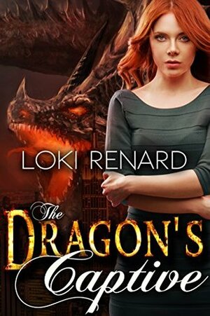 The Dragon's Captive by Loki Renard