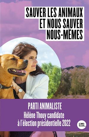 Sauver les animaux et nous sauver nous-mêmes by Hélène Thouy, Renan Larue