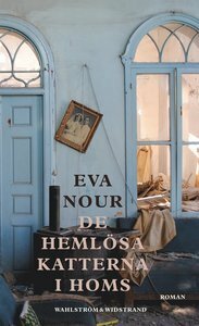 De hemlösa katterna i Homs by Eva Nour