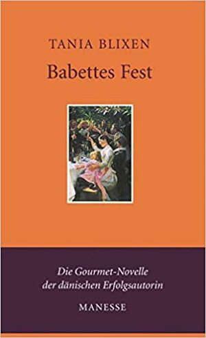 Babettes Fest by Isak Dinesen, Tania Blixen, Karen Blixen