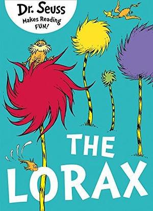 The Lorax: The classic story that shows you how to save the planet! by Dr. Seuss, Dr. Seuss