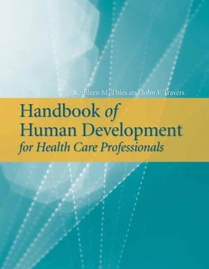 Handbook of Human Development by Kathleen M. Thies, John F. Travers