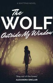 The Wolf Outside My Window by Alexandra Sinclair